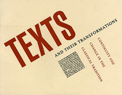 Texts and Their Transformations: Continuity and Change in the Classical Tradition