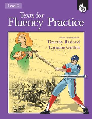 Texts for Fluency Practice, Level C - Rasinski, Timothy V, PhD, and Griffith, Lorraine
