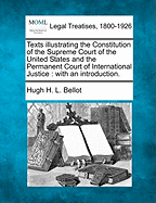 Texts Illustrating the Constitution of the Supreme Court of the United States and the Permament Court of International Justice