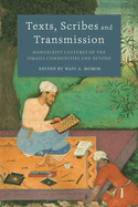 Texts, Scribes and Transmission: Manuscript Cultures of the Ismaili Communities and Beyond