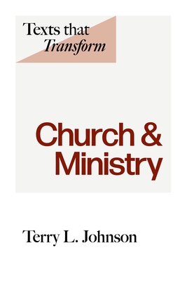 Texts That Transform: Church & Ministry - Johnson, Terry L