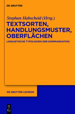 Textsorten, Handlungsmuster, Oberfl?chen - Habscheid, Stephan (Editor)