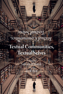 Textual Communities, Textual Selves: Essays in Dialogue with Brian Stock