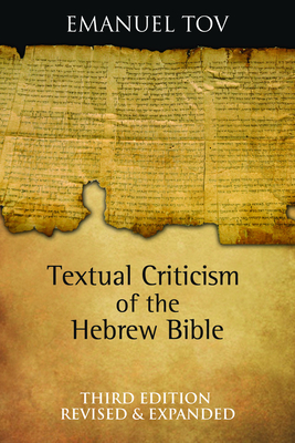 Textual Criticism of the Hebrew Bible: Third Edition, Revised and Expanded - Tov, Emanuel (Edited and translated by)