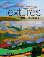 Textures: Oils-Acrylics