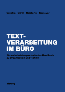 Textverarbeitung Im Bro: Ein Entscheidungsorientiertes Handbuch Zu Organisation Und Technik