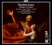 Thodore Gouvy: Oedipe  Colone - Christa Ratzenbck (soprano); Joseph Cornwell (tenor); Stephen Roberts (baritone); Vinzenz Haab (bass);...