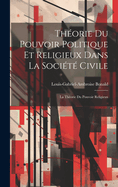 Thorie Du Pouvoir Politique Et Religieux Dans La Socit Civile: La Thorie Du Pouvoir Religieux