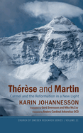 Thrse and Martin: Carmel and the Reformation in a New Light