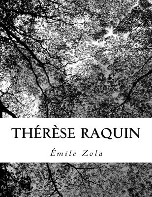 Thrse Raquin - Zola, Emile