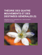 Th?orie Des Quatre Mouvements Et Des Destin?es G?n?rales: Prospectus Et Annonce de la D?couverte