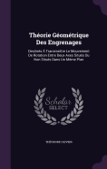 Th?orie G?om?trique Des Engrenages Destin?s ? Transmettre Le Mouvement De Rotation Entre Deux Axes Situ?s Ou Non Situ?s Dans Un M?me Plan