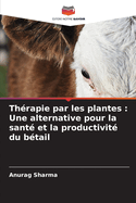 Th?rapie par les plantes: Une alternative pour la sant? et la productivit? du b?tail