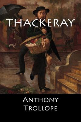 Thackeray - Anthony Trollope