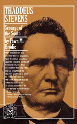 Thaddeus Stevens: Scourge of the South - Brodie, Fawn McKay