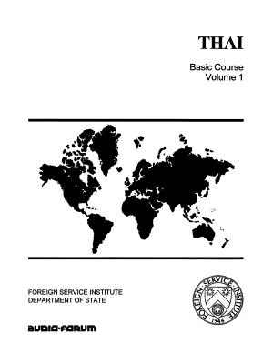 Thai: Basic Course Volume 1 - Yates, Warren G, and Frith, James R (Preface by), and Tryon, Absorn