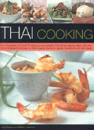 Thai Cooking: How to Prepare and Cook 75 Delicious and Authentic Thai Dishes Step-By-Step, with Over 450 Photographs and Easy-To-Follow Expert Advice on Special Ingredients and Techniques