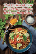 Thai Kitchen 98: Easy and Delicious Recipes for Every Home Cook