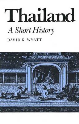 Thailand: A Short History - Wyatt, David K, Mr.