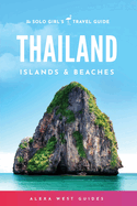 Thailand Islands and Beaches: The Solo Girl's Travel Guide