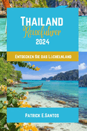 Thailand-Reisefhrer 2024: Entdecken Sie das Lchelnland