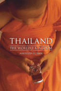 Thailand: The Worldly Kingdom