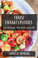 Thaise Smaakexplosies: Een Culinaire Reis door Thailand