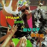Thank God for Busy Bee - Busy Bee