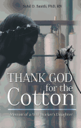 Thank God for the Cotton: Memoir of a Mill Worker's Daughter