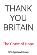 Thank You Britain: The Grave of Hope