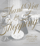 Thank You for Shopping: The Golden Age of Minnesota Department Stores