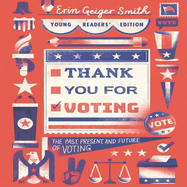 Thank You for Voting: The Past, Present, and Future of Voting