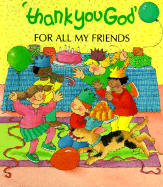 Thank You God for All My Friends