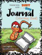 Thank You, God . . . for Dirt and Worms Journal Coloring Book