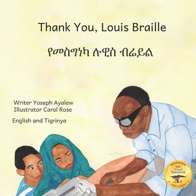 Thank You, Louis Braille: Reading and Writing with Fingertips in English and Tigrinya - Ready Set Go Books, and Kurtz, Caroline (Editor)