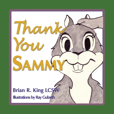 Thank You Sammy - King, Brian R, and 1stworld Publishing (Creator), and 1stworld Library (Editor)