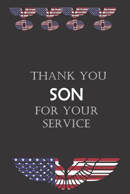 Thank You Son For Your Service: Military Soldier Appreciation Gift- Small lined Journal Notebook - Annan, Kofi