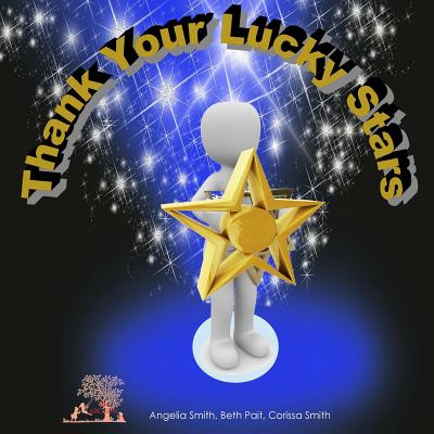 Thank Your Lucky Stars! - Smith, Angelia