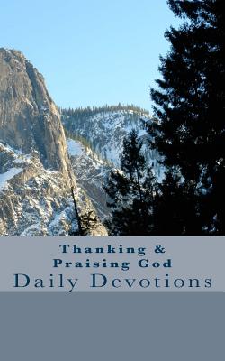 Thanking & Praising God: Daily Devotions - Griffin, C L