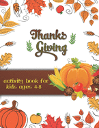 Thanksgiving activity book for kids ages 4-8: Large Print Thanksgiving Coloring Book For Kids Age 4-8, Amazing Gift For Kids At Thanksgiving Day