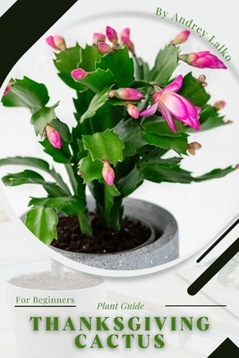 Thanksgiving cactus: Plant Guide - Lalko, Andrey