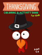 Thanksgiving Coloring & Activity Book for Kids Ages 4-8: 30 Funny Thanksgiving Games