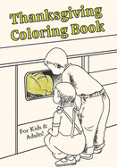 Thanksgiving Coloring Book: Celebrate Traditional American Values With These 30 Detailed, Hand-Drawn Coloring Pages (For Kids & Adults)