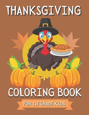 Thanksgiving Coloring Book For Kids: 1st Grade Gift Ideas - Press, Mmg