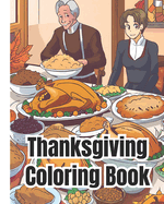 Thanksgiving Coloring Book: High Quality Illustrations Of Thanksgiving Coloring Pages With Pumpkins, Autumn Leaves, Turkeys, Apples