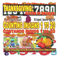 Thanksgiving: Counting Indians 1 to 20. Bilingual Spanish-English: Acci?n de Gracias: Contando Indios 1 al 20. Biling?e Espaol-Ingl?s