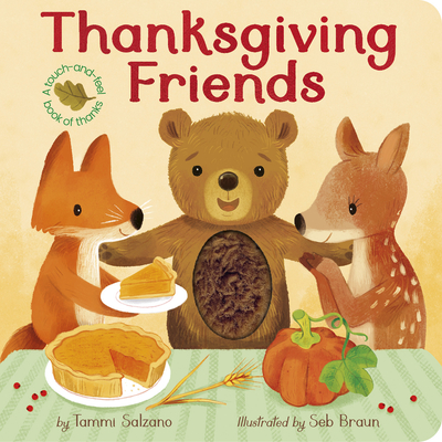 Thanksgiving Friends: A Touch-And-Feel Book of Thanksgiving and Friendship - Salzano, Tammi