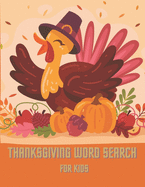 Thanksgiving Word Search For Kids: 48 Holiday-Themed Large Print Puzzles With Solutions (Fun For Adults Too!)