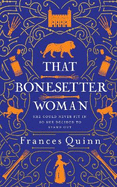 That Bonesetter Woman: the new feelgood novel from the author of The Smallest Man