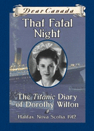 That Fatal Night: The Titanic Diary of Dorothy Wilson - Ellis, Sarah